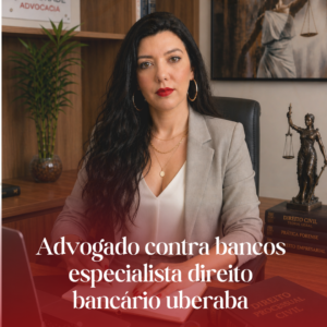 Advogado bancário Especialista em Revisional de Juros em Uberaba