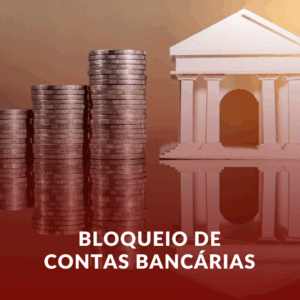 Bloqueio de Contas Bancárias e Financeiras: Como um Advogado Pode Garantir a Liberação do Seu Dinheiro