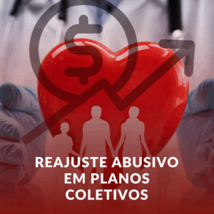 Reajuste Abusivo em Planos Coletivos: Como se Defender