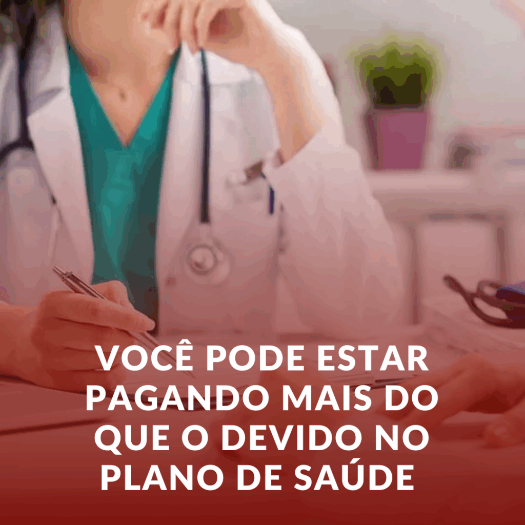 Você Pode Estar Pagando Mais do que o Devido no Plano de Saúde – Entenda por quê