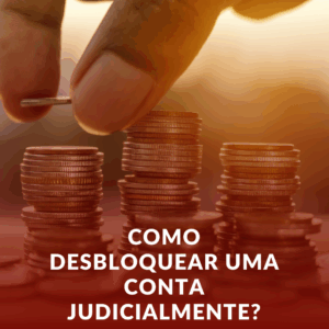 Como Desbloquear uma Conta Judicialmente? Entenda as Ações Legais