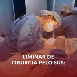 Liminar de Cirurgia pelo SUS: Seu Direito Garantido em Patrocínio-MG e Como um Advogado Pode Ajudar