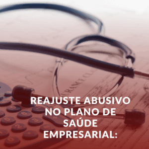 Aumento abusivo do plano de saúde: você pode contestar?