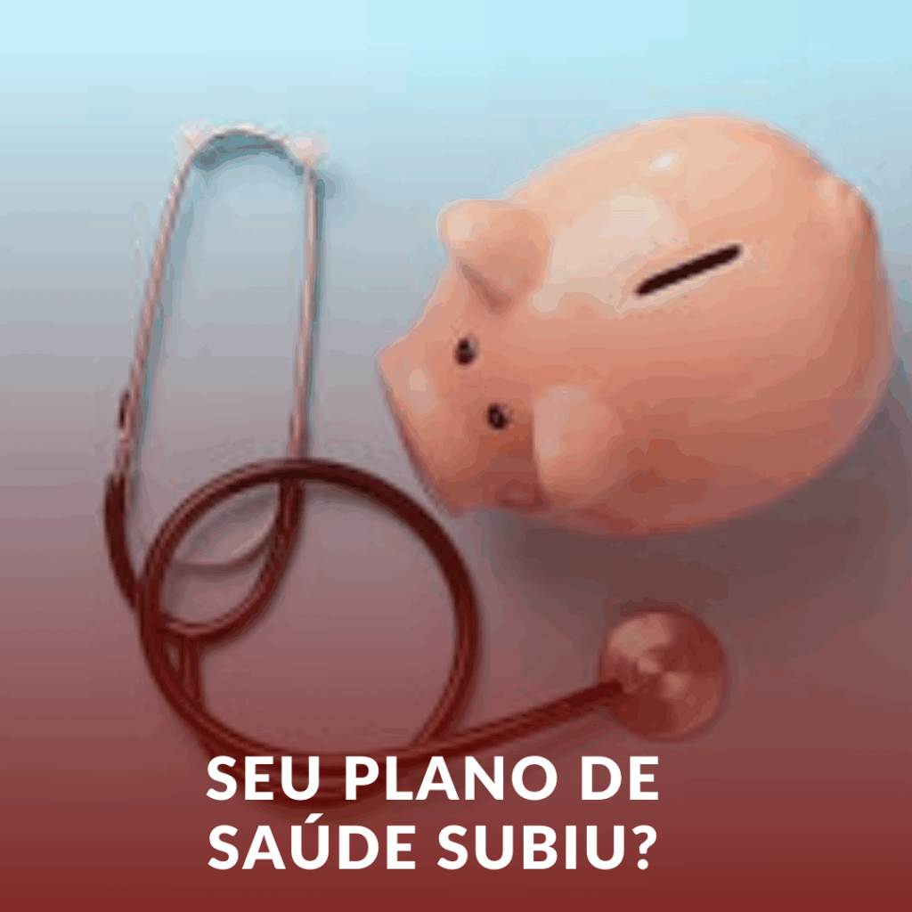 Seu plano de saúde subiu? Conheça os seus direitos!