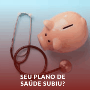 Seu plano de saúde subiu? Conheça os seus direitos!