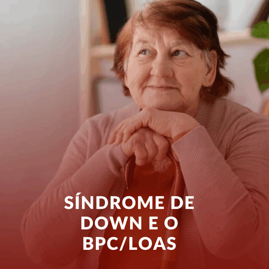 Síndrome de Down e o BPC/LOAS: Seus Direitos em Delta – MG