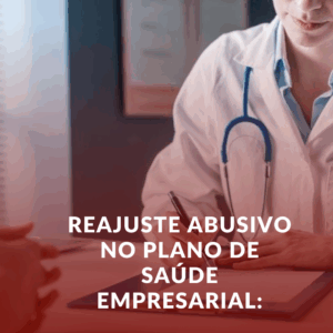 Reajuste abusivo no plano de saúde empresarial: saiba como se proteger