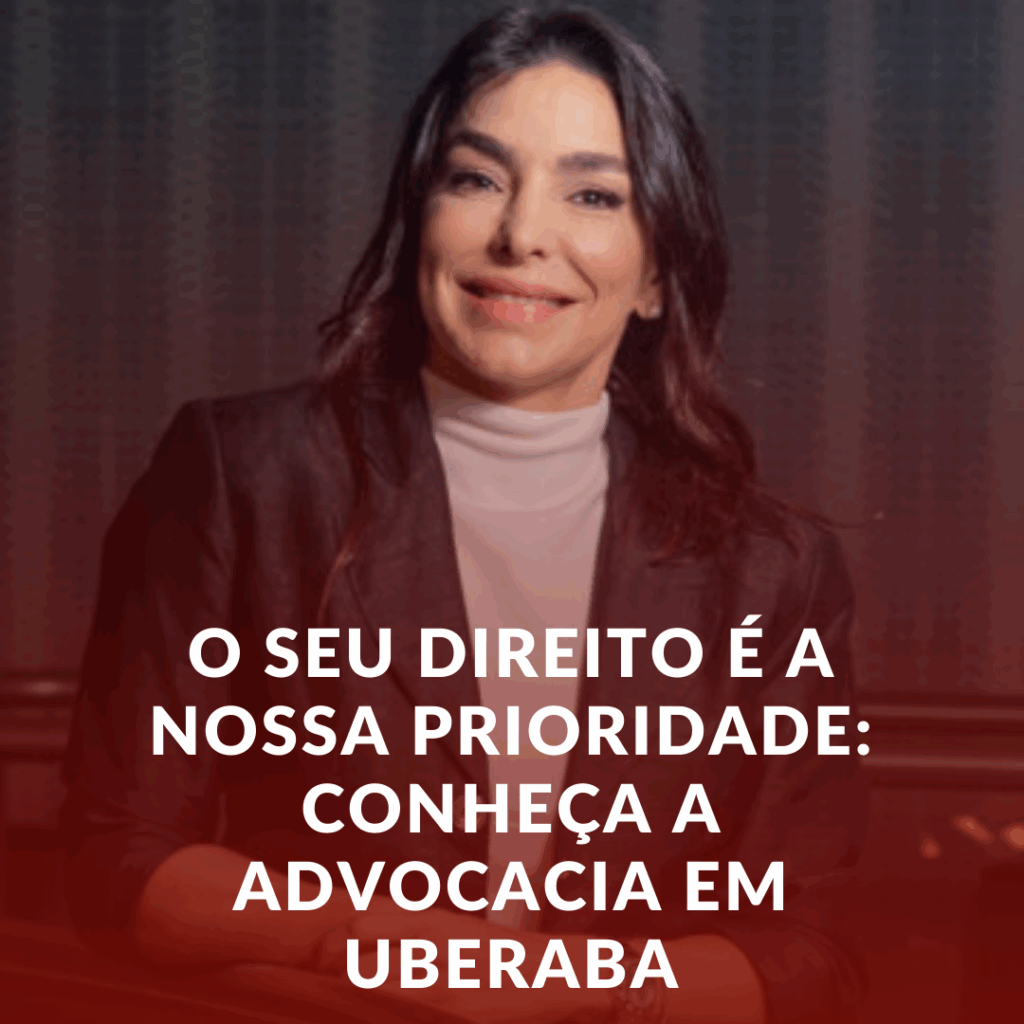 O Seu Direito é a Nossa Prioridade: Conheça a Advocacia em Uberaba