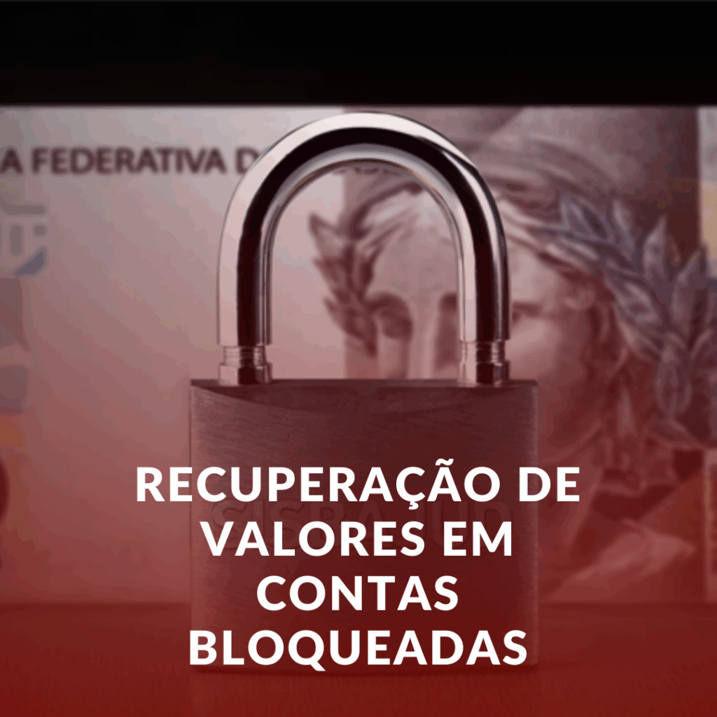 Recuperação de Valores em Contas Bloqueadas: Seus Direitos e Como Agir