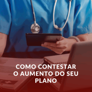 Como contestar o aumento do seu plano de saúde: Seus direitos e o que fazer
