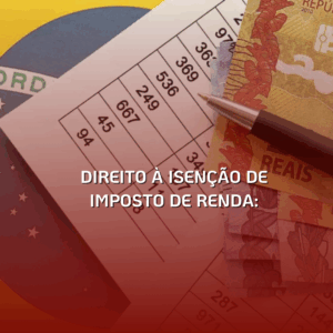 Direito à Isenção de Imposto de Renda: Um Alívio em Momentos Difíceis 🛡️