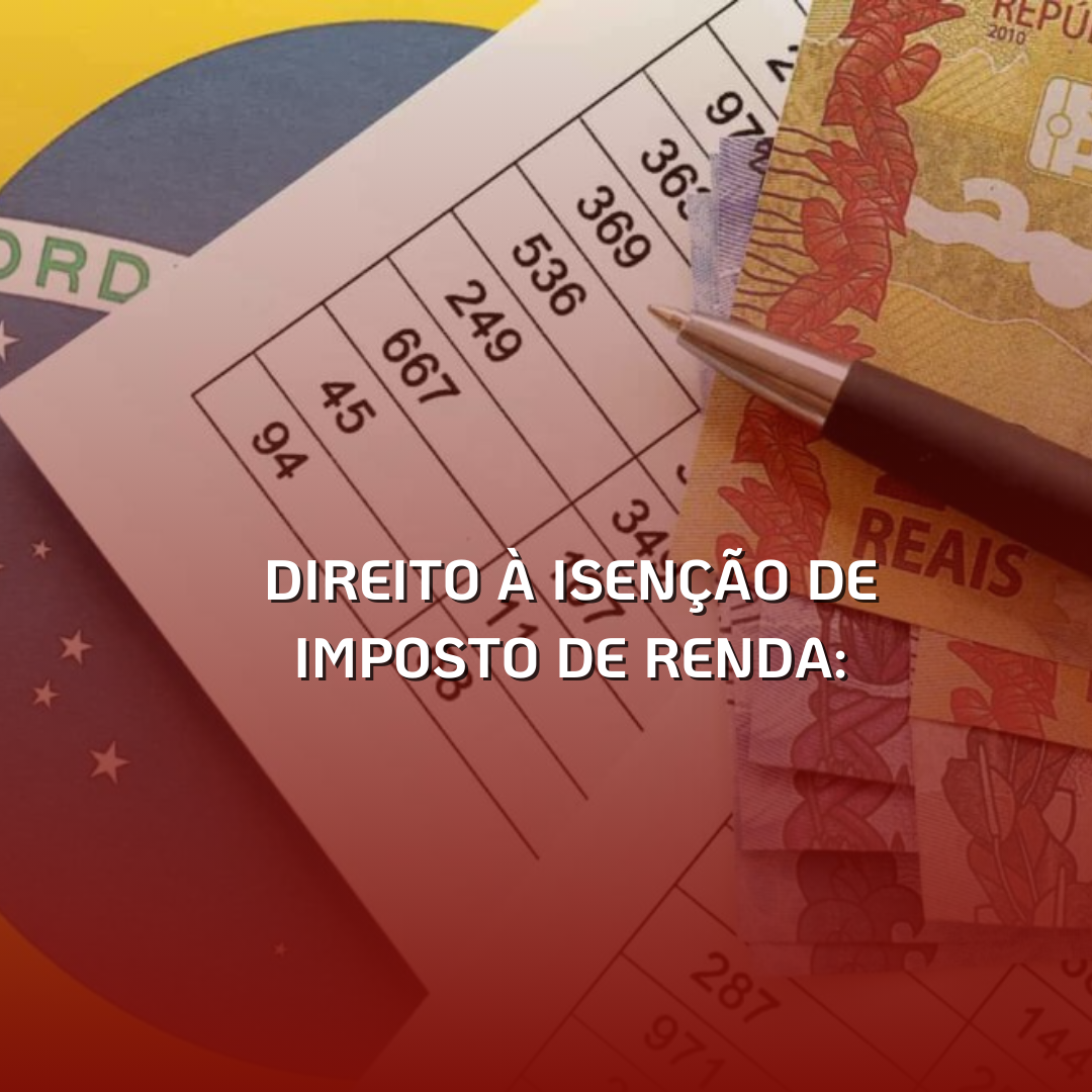 Direito à Isenção de Imposto de Renda: Um Alívio em Momentos Difíceis 🛡 ...