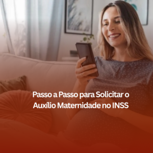 Passo a Passo para Solicitar o Auxílio Maternidade no INSS em Uberaba: Como Ele Pode Ajudar?
