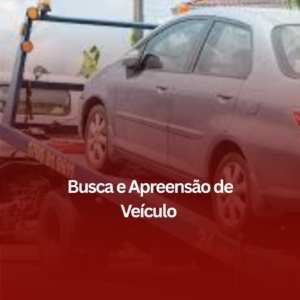 Busca e Apreensão de Veículo em Veríssimo: Como um Advogado Pode Ajudar?