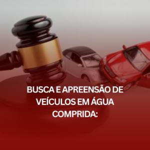 Busca e Apreensão de Veículos em Água Comprida: Como a Caetano Andrade Advocacia Pode Ajudar?