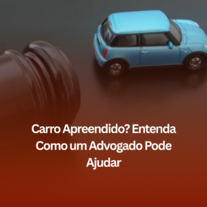 Busca e Apreensão de Veículos – Saiba Como Agir Uberaba