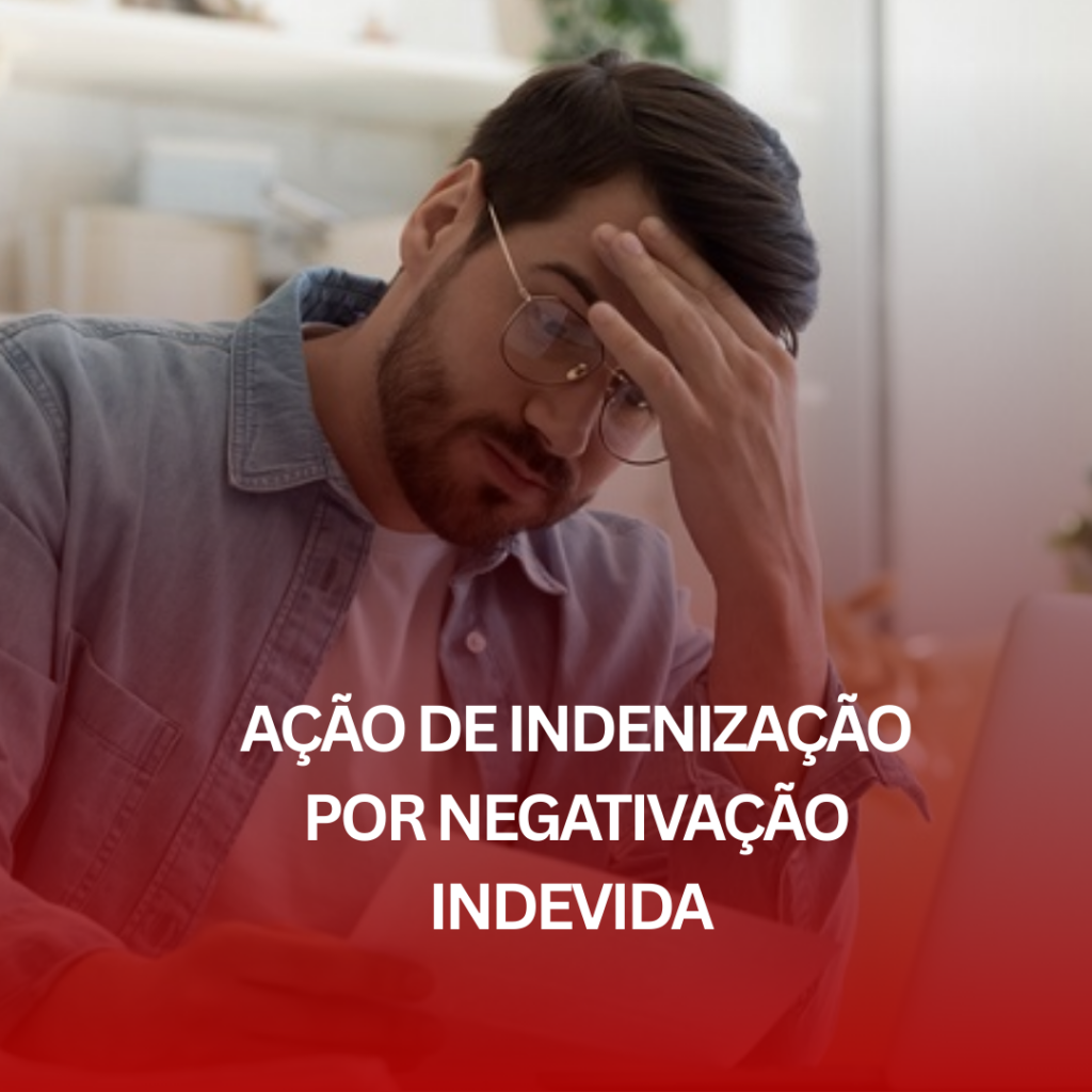 Ação de Indenização por Negativação Indevida em Uberaba e Região: Conheça seus Direitos