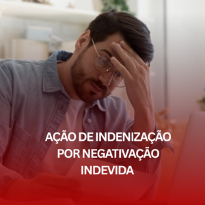 Ação de Indenização por Negativação Indevida em Uberaba e Região: Conheça seus Direitos