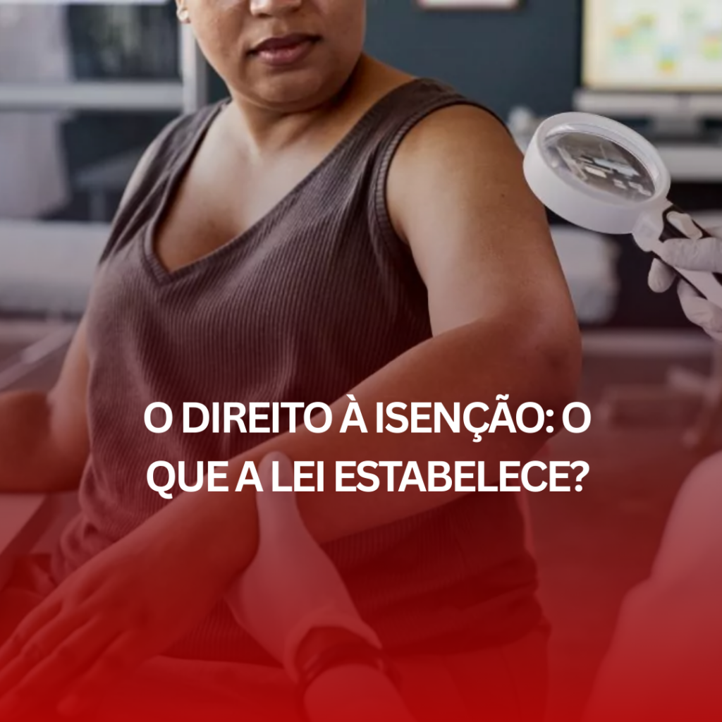 O Direito à Isenção: O que a Lei Estabelece?