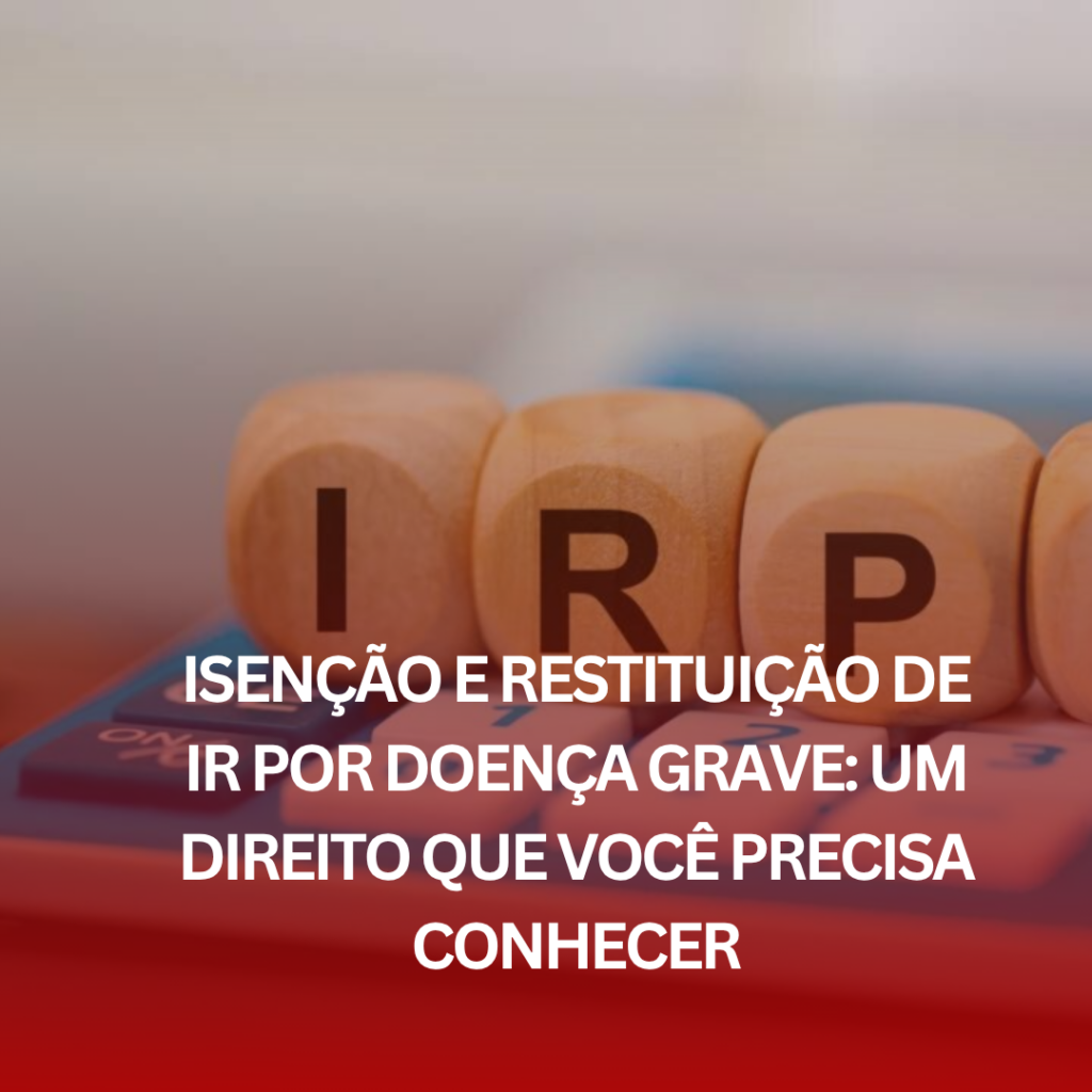 Restituição de IRPF por Doença Grave: O Prazo Conta a Partir do Diagnóstico?