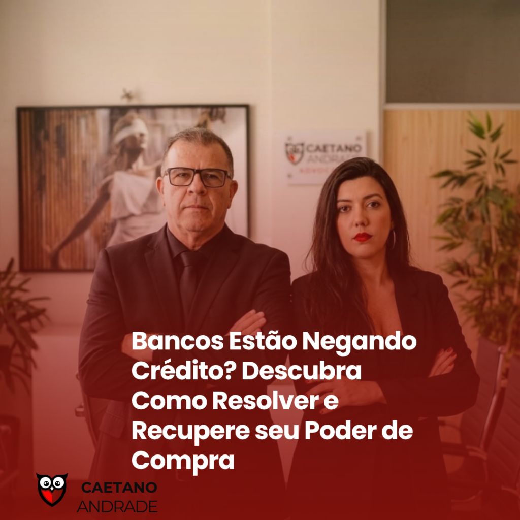 Bancos Estão Negando Crédito? Descubra Como Resolver e Recupere seu Poder de Compra