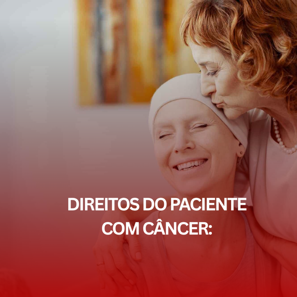 Direitos do Paciente com Câncer: Um Guia Prático para Garantir Dignidade e Assistência