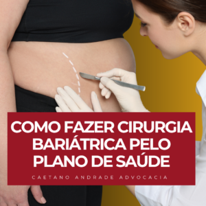 Plano de Saúde Deve Cobrir Cirurgia Bariátrica? Saiba Como Garantir Seu Direito na Justiça