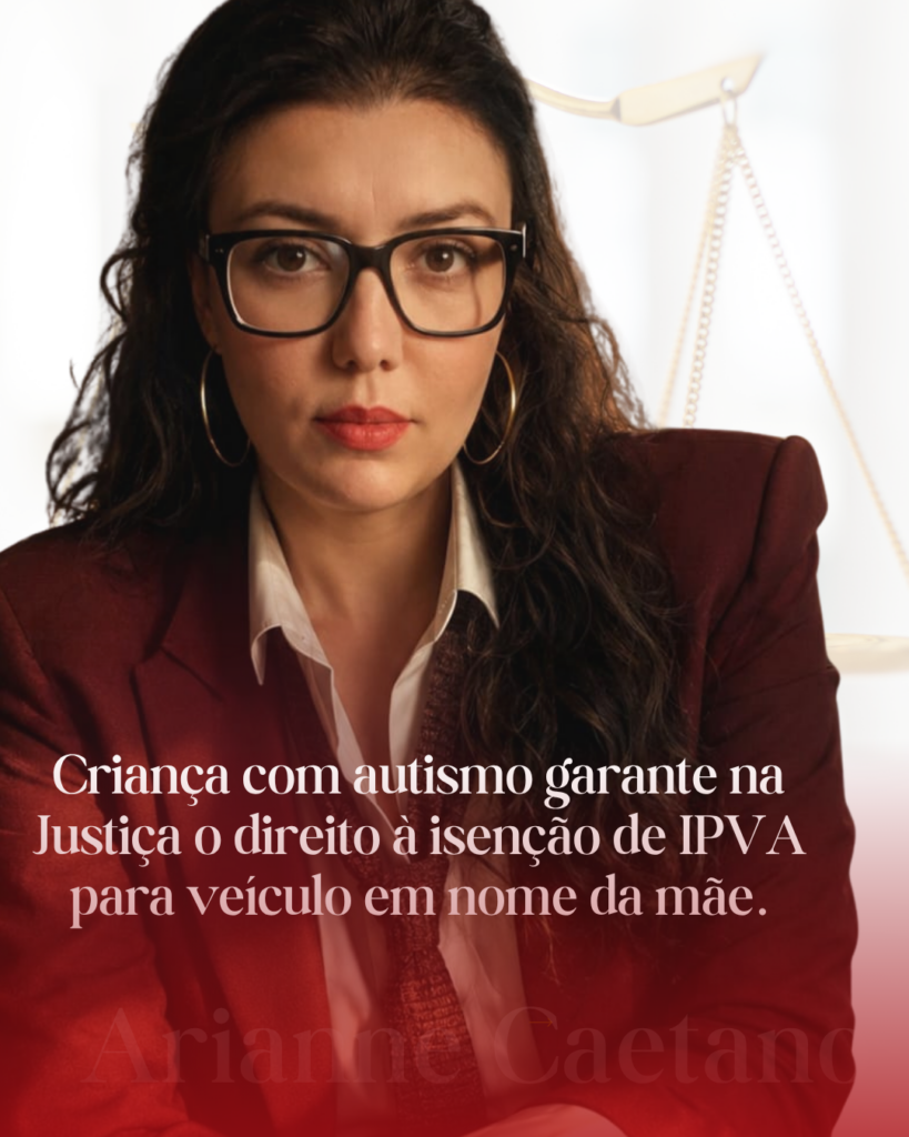 Criança com autismo garante na Justiça o direito à isenção de IPVA para veículo em nome da mãe