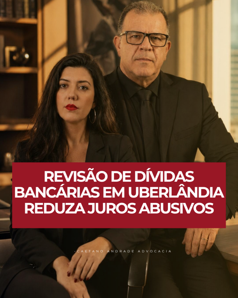 Revisão de Dívidas Bancárias em Uberlândia Reduza Juros Abusivos
