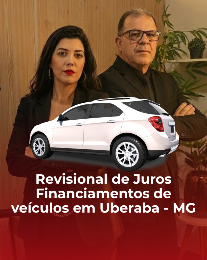 Revisional de Juros Financiamentos de veículos em Uberaba – MG